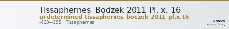 Tissaphernes Bodzek 2011 Pl. x. 16 — CANOA
