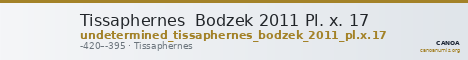 Tissaphernes  Bodzek 2011 Pl. x. 17 — CANOA
