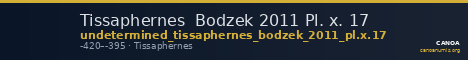 Tissaphernes  Bodzek 2011 Pl. x. 17 — CANOA
