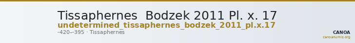 Tissaphernes  Bodzek 2011 Pl. x. 17 — CANOA