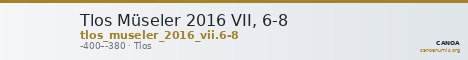 Tlos Müseler 2016 VII, 6-8 — CANOA