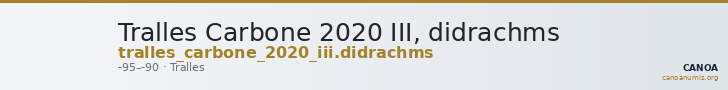 Tralles Carbone 2020 III, didrachms — CANOA