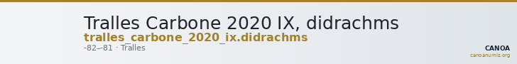 Tralles Carbone 2020 IX, didrachms — CANOA