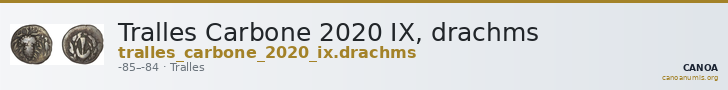 Tralles Carbone 2020 IX, drachms — CANOA