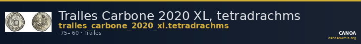Tralles Carbone 2020 XL, tetradrachms — CANOA