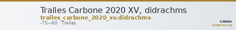 Tralles Carbone 2020 XV, didrachms — CANOA