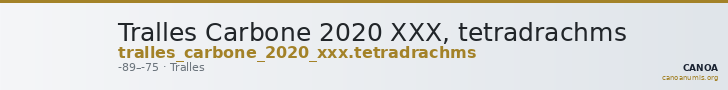 Tralles Carbone 2020 XXX, tetradrachms — CANOA