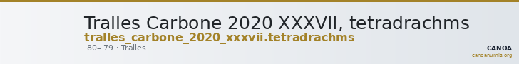 Tralles Carbone 2020 XXXVII, tetradrachms — CANOA