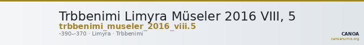 Trbbenimi Limyra Müseler 2016 VIII, 5 — CANOA