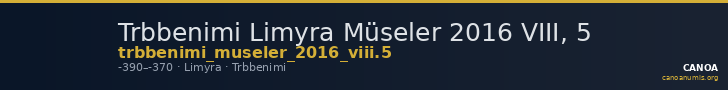 Trbbenimi Limyra Müseler 2016 VIII, 5 — CANOA