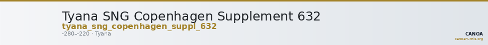 Tyana SNG Copenhagen Supplement 632 — CANOA