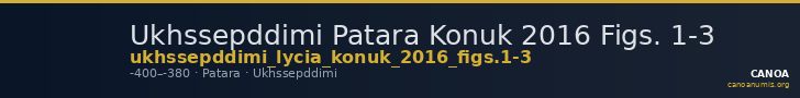 Ukhssepddimi Patara Konuk 2016 Figs. 1-3 — CANOA
