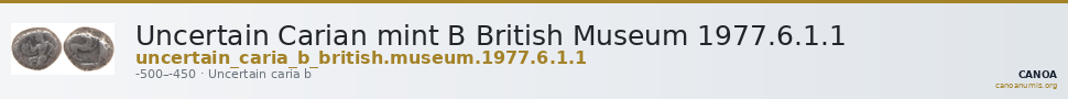 Uncertain Carian mint B British Museum 1977.6.1.1 — CANOA