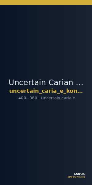 Uncertain Carian mint E Konuk 2007 M49 — CANOA