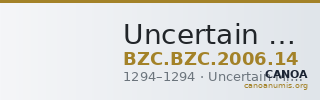 Uncertain Ruler — Basilikon (Uncertain Mint, 1294) — CANOA