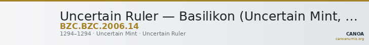 Uncertain Ruler — Basilikon (Uncertain Mint, 1294) — CANOA