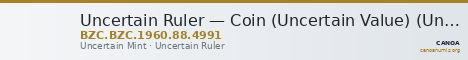 Uncertain Ruler — Coin (Uncertain Value) (Uncertain Mint) — CANOA