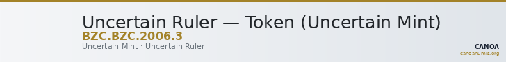 Uncertain Ruler — Token (Uncertain Mint) — CANOA