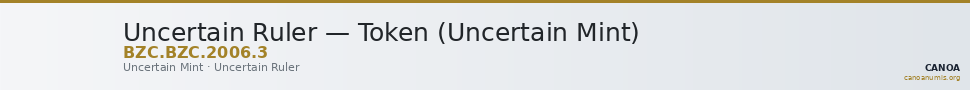 Uncertain Ruler — Token (Uncertain Mint) — CANOA