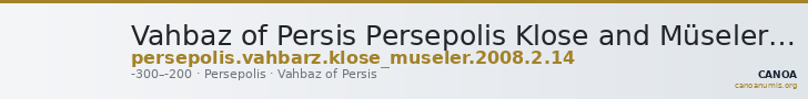 Vahbaz of Persis Persepolis Klose and Müseler 2008 2, 14 — CANOA