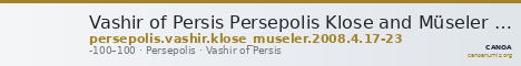 Vashir of Persis Persepolis Klose and Müseler 2008 4, 17-23 — CANOA