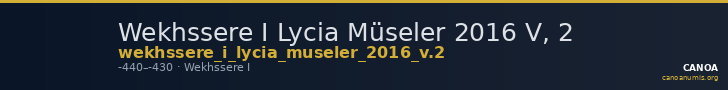 Wekhssere I Lycia Müseler 2016 V, 2 — CANOA
