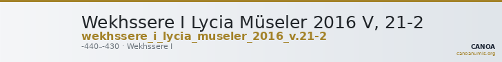Wekhssere I Lycia Müseler 2016 V, 21-2 — CANOA
