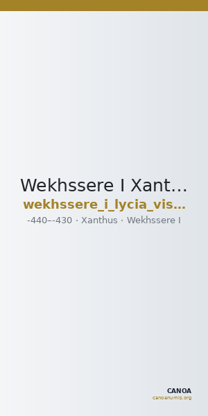 Wekhssere I Xanthus Vismara 1989.1 Type 9 — CANOA