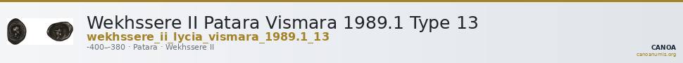 Wekhssere II Patara Vismara 1989.1 Type 13 — CANOA